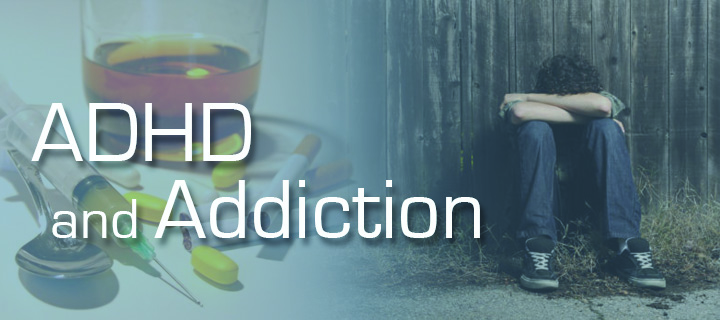 ADHD and addiction in teens